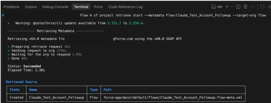 Retrieve a flow’s metadata with Salesforce CLI to save a backup copy before you delete it.